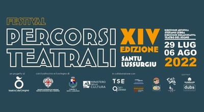 Festival "Percorsi Teatrali" XIV edizione: Santu Lussurgiu (Or) dal 29 luglio al 06 agosto 2022